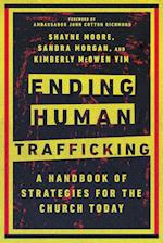 Ending Human Trafficking – A Handbook of Strategies for the Church Today