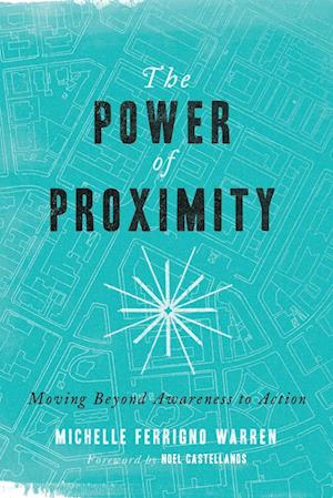 The Power of Proximity - Moving Beyond Awareness to Action