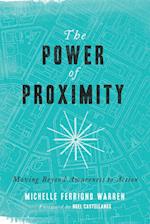 The Power of Proximity - Moving Beyond Awareness to Action