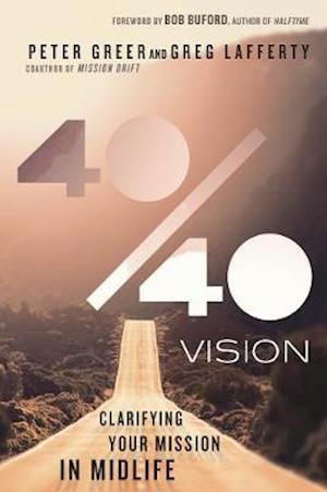 40/40 Vision – Clarifying Your Mission in Midlife