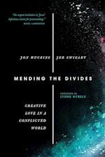 Mending the Divides - Creative Love in a Conflicted World