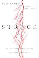 Struck - One Christian`s Reflections on Encountering Death
