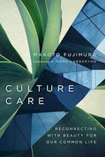 Culture Care – Reconnecting with Beauty for Our Common Life