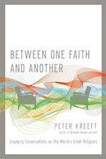Between One Faith and Another - Engaging Conversations on the World`s Great Religions