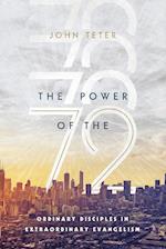 The Power of the 72 - Ordinary Disciples in Extraordinary Evangelism