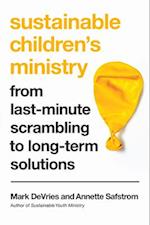 Sustainable Children`s Ministry - From Last-Minute Scrambling to Long-Term Solutions