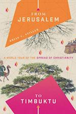From Jerusalem to Timbuktu - A World Tour of the Spread of Christianity