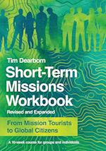Short–Term Missions Workbook – From Mission Tourists to Global Citizens