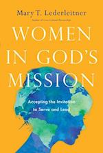 Women in God`s Mission - Accepting the Invitation to Serve and Lead