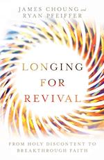 Longing for Revival - From Holy Discontent to Breakthrough Faith