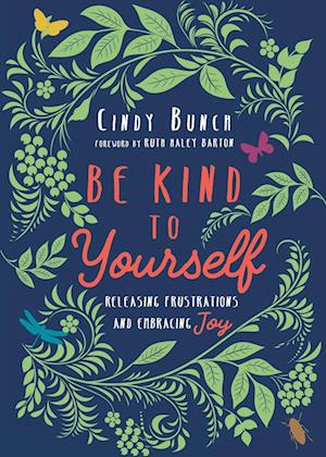 Be Kind to Yourself – Releasing Frustrations and Embracing Joy