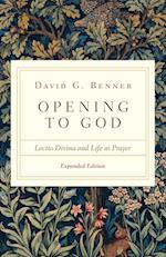 Opening to God – Lectio Divina and Life as Prayer