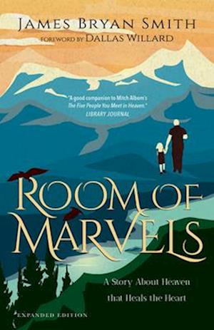 Room of Marvels – A Story About Heaven that Heals the Heart