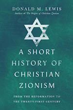 A Short History of Christian Zionism – From the Reformation to the Twenty–First Century
