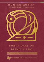 Forty Days on Being a Two