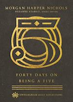 Forty Days on Being a Five