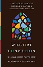 Winsome Conviction - Disagreeing Without Dividing the Church