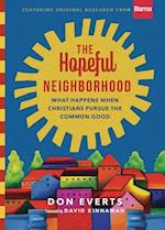 The Hopeful Neighborhood - What Happens When Christians Pursue the Common Good