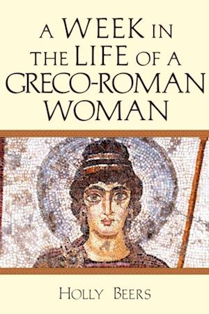 Week in the Life of a Greco-Roman Woman