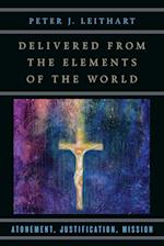 Delivered from the Elements of the World - Atonement, Justification, Mission