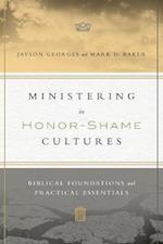 Ministering in Honor–Shame Cultures – Biblical Foundations and Practical Essentials