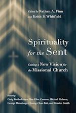 Spirituality for the Sent - Casting a New Vision for the Missional Church