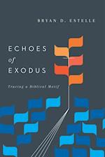 Echoes of Exodus - Tracing a Biblical Motif