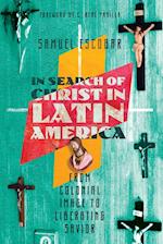 In Search of Christ in Latin America - From Colonial Image to Liberating Savior