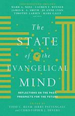 The State of the Evangelical Mind - Reflections on the Past, Prospects for the Future