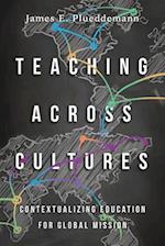 Teaching Across Cultures - Contextualizing Education for Global Mission