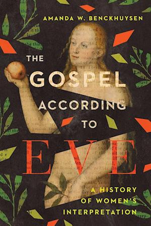 The Gospel According to Eve – A History of Women`s Interpretation