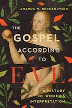 The Gospel According to Eve – A History of Women`s Interpretation