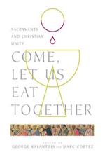 Come, Let Us Eat Together - Sacraments and Christian Unity
