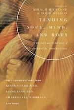 Tending Soul, Mind, and Body - The Art and Science of Spiritual Formation
