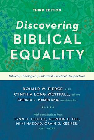 Discovering Biblical Equality - Biblical, Theological, Cultural, and Practical Perspectives