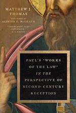 Paul's "works of the Law" in the Perspective of Second-Century Reception