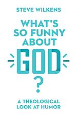 What's So Funny About God?