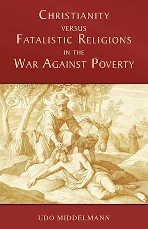 Christianity Versus Fatalistic Religions in the War Against Poverty