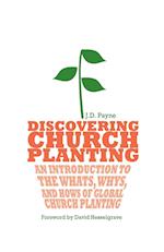 Discovering Church Planting - An Introduction to the Whats, Whys, and Hows of Global Church Planting