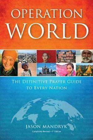 Operation World - The Definitive Prayer Guide to Every Nation