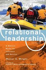 Relational Leadership: A Biblical Model for Influence and Service (Revised, Expanded) 