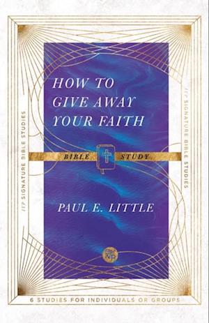 How to Give Away Your Faith Bible Study