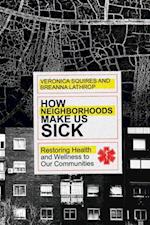 How Neighborhoods Make Us Sick