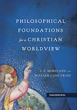 Philosophical Foundations for a Christian Worldview