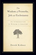 Wisdom of Proverbs, Job and Ecclesiastes