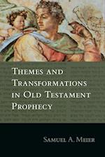 Themes and Transformations in Old Testament Prophecy