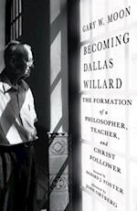 Becoming Dallas Willard