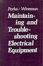 Maintaining and Troubleshooting Electrical Equipment