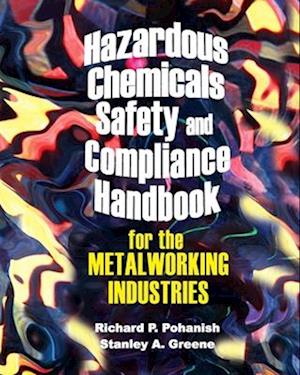 Hazardous Chemicals Safety and Compliance Handbook for the Metalworking Industries