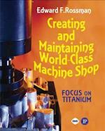 Creating and Maintaining a World-class Machine Shop